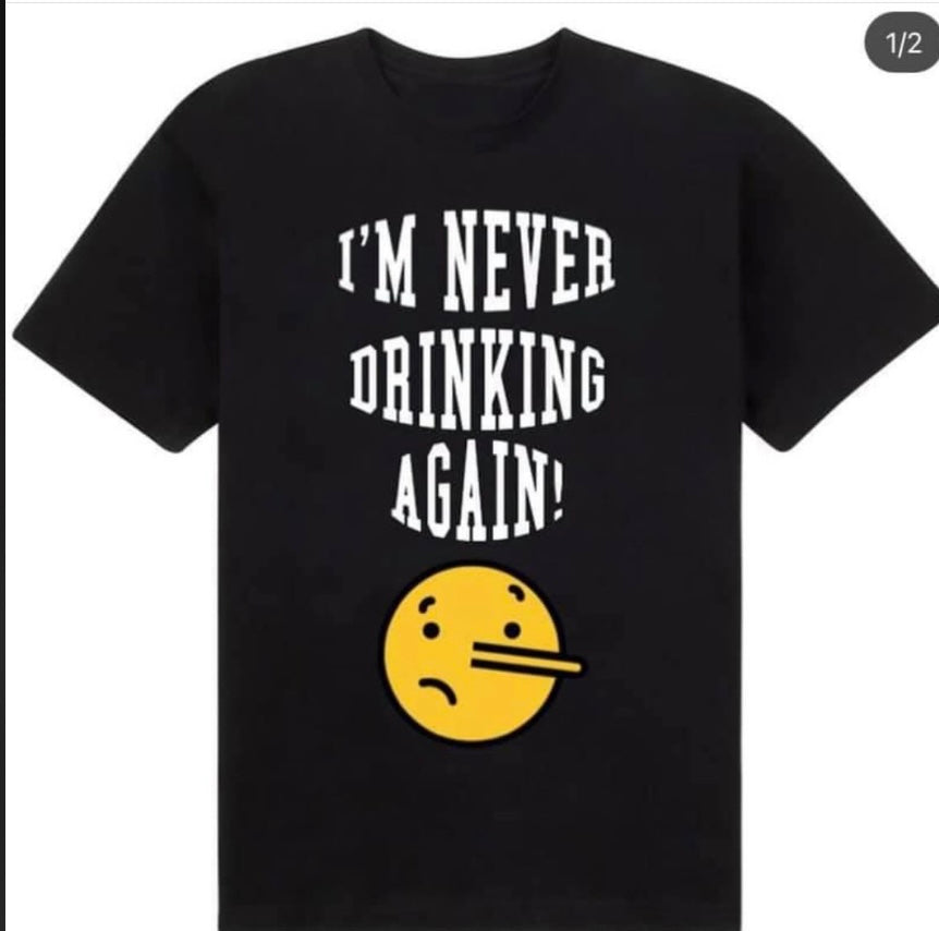 Never drinking again tee 🤥